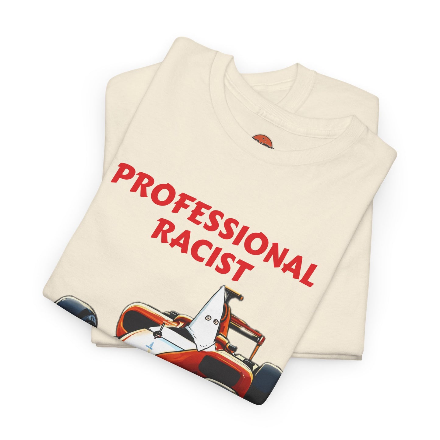 PROFESSIONAL RACIST T-shirt