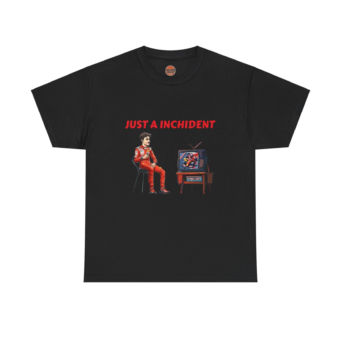 JUST AN INCHIDENT T-SHIRT