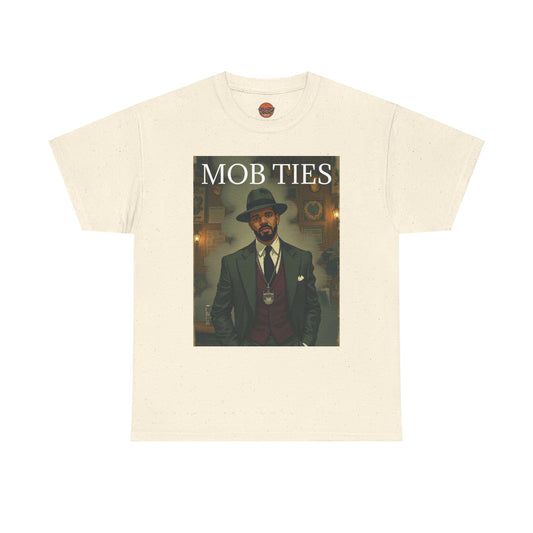 MOB TIES T-SHIRT