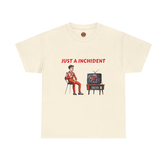 JUST AN INCHIDENT T-SHIRT