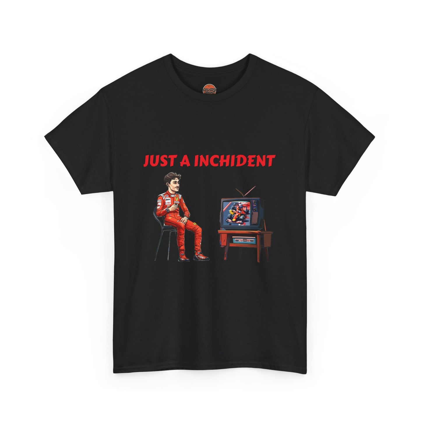 JUST AN INCHIDENT T-SHIRT